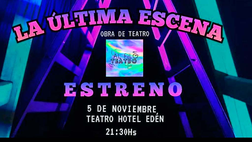 Al filo teatro presenta la comedia dramática: La última escena