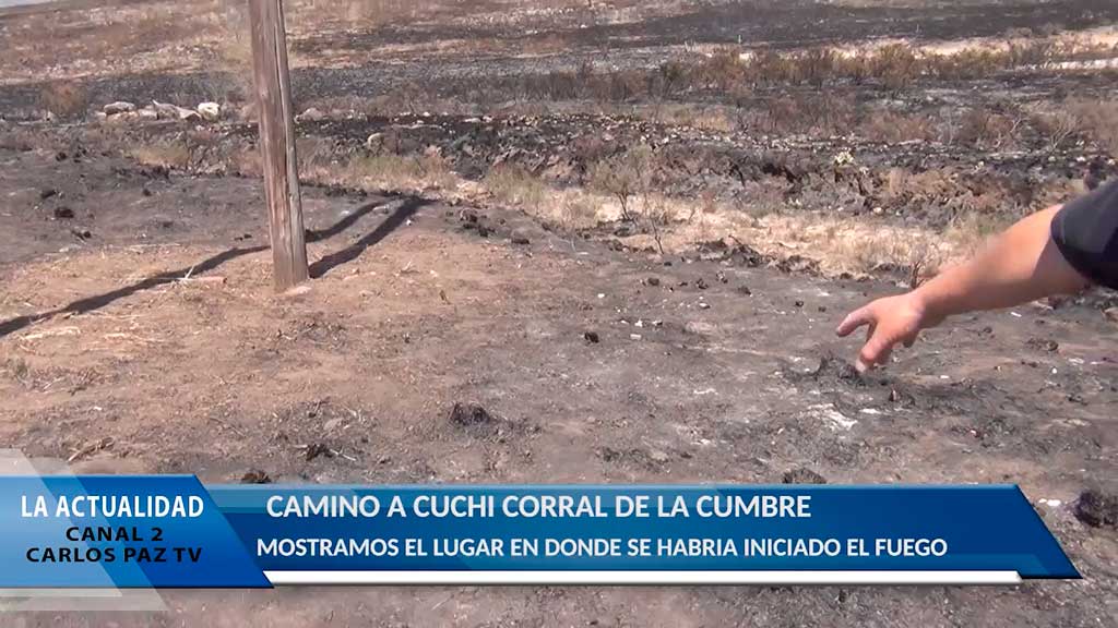 Incendio de Cuchi Corral: informe de Sergio Cepeda desde el lugar de inicio
