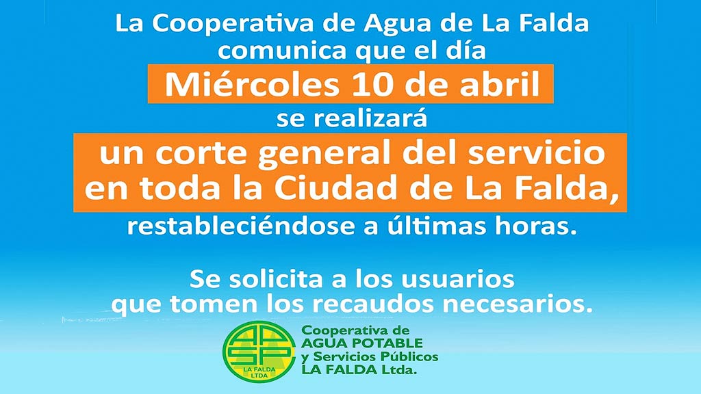 La Cooperativa de Agua de La Falda comunica que el día Miércoles 10 de abril se realizará un corte general